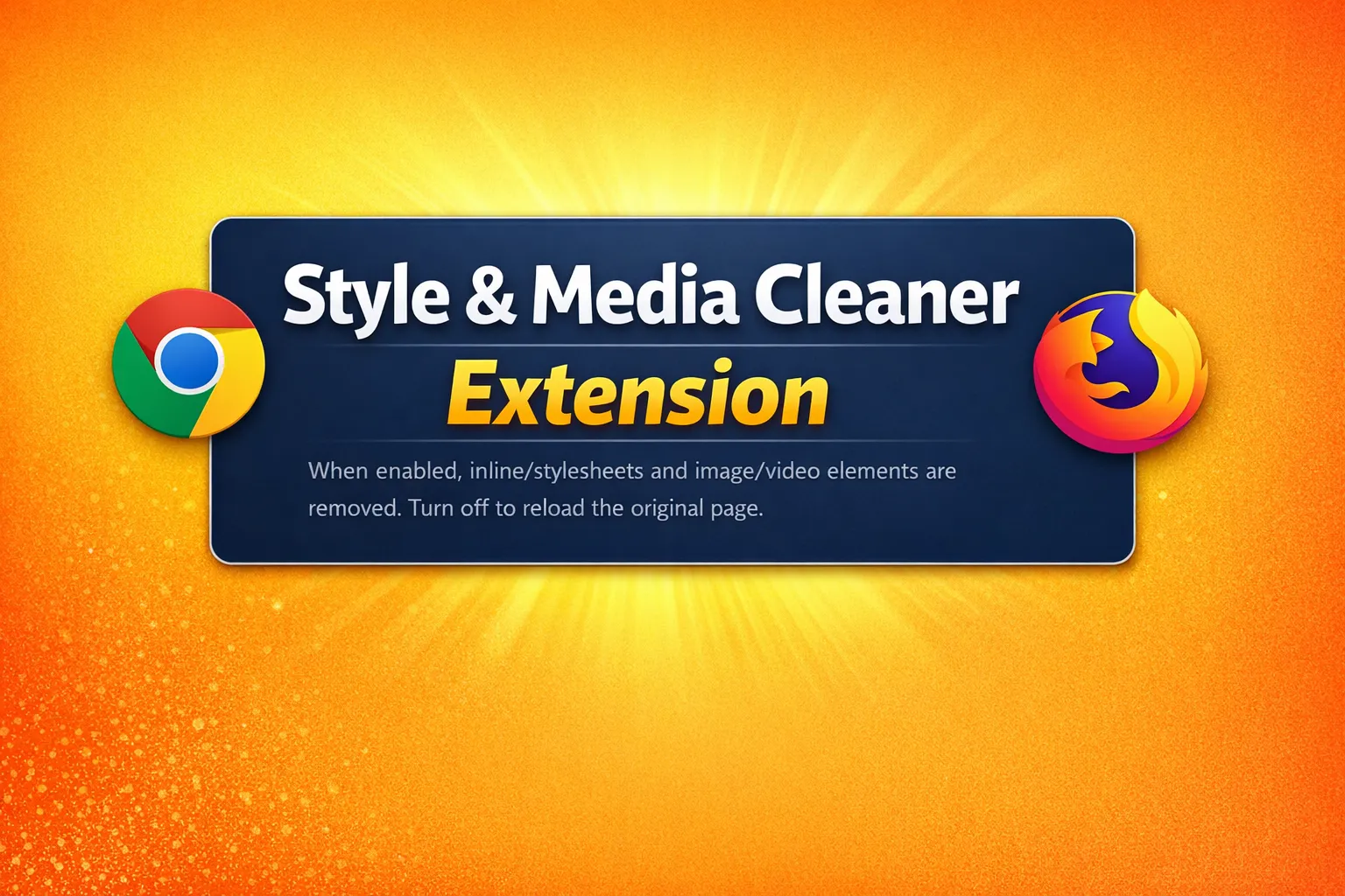 Styles & Media Cleaner   – Chrome Firefox